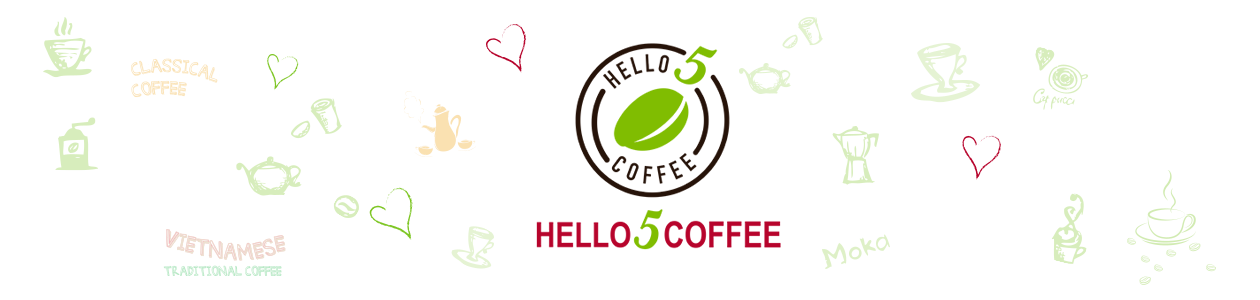 Cà phê Hello 5 – Cà phê chất lượng số 1 Việt Nam